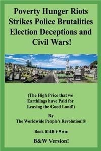 Poverty Hunger Riots Strikes Police Brutalities Election Deceptions and Civil Wars!