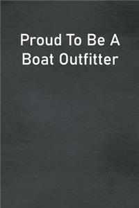 Proud To Be A Boat Outfitter