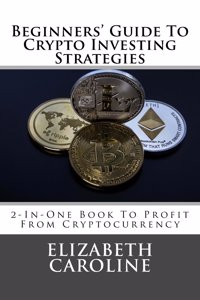 Beginners' Guide To Crypto Investing Strategies