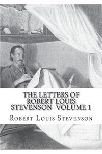 The Letters of Robert Louis Stevenson ? Volume 1