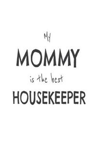 My Mommy Is The Best Housekeeper