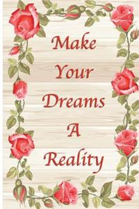 Make Your Dreams A Reality