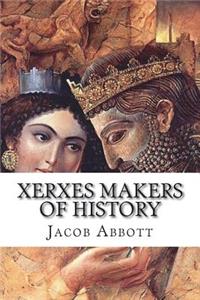 Xerxes Makers of History