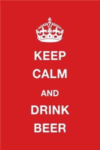 Keep Calm and Drink Beer