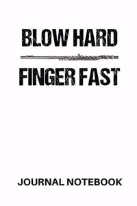 Blow Hard Finger Fast Journal Notebook