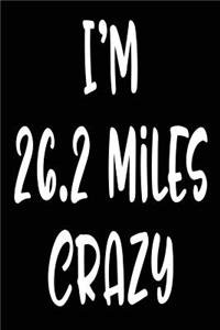 I'm 26.2 Miles Crazy