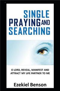 Single, Praying and Searching