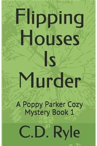 Flipping Houses Is Murder