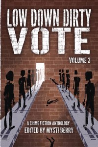 Low Down Dirty Vote Volume 3