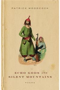 Echo Gods and Silent Mountains