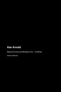 Ken Arnold: Beyond Curses and Berkeley Unix - Unofficial