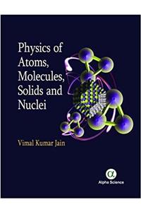 Physics of Atoms, Molecules, Solids and Nuclei