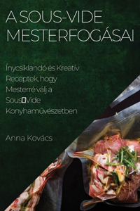 A Sous-Vide Mesterfogásai