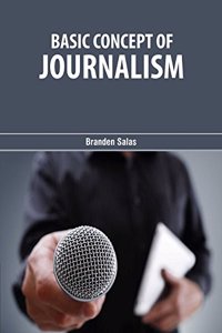 Basic Concept of Journalism by Branden Salas