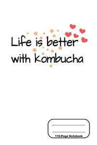 Life Is Better with Kombucha