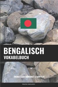 Bengalisch Vokabelbuch: Thematisch Gruppiert & Sortiert