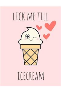 Lick Me Till Icecream