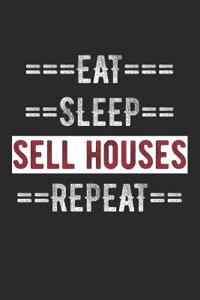 Real Estate Agent Journal - Eat Sleep Sell Houses Repeat