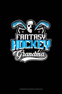 Fantasy Hockey Grandma: Composition Notebook: Wide Ruled