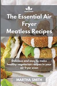 The Essential Air Fryer Meatless Recipes