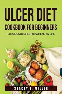 Ulcer Diet Cookbook for Beginners