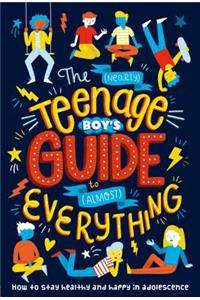 The (Nearly) Teenage Boy's Guide to (Almost) Everything