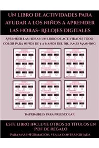 Imprimibles para preescolar (Un libro de actividades para ayudar a los niños a aprender las horas- Relojes digitales)
