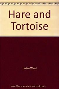 Hare and Tortoise. Helen Ward