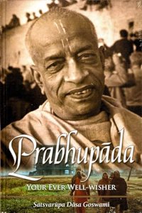 Prabhupada: Your Ever Well-Wisher