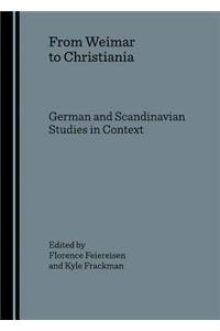 From Weimar to Christiania: German and Scandinavian Studies in Context