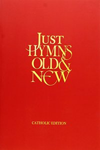 Just Hymns Old & New Catholic Edition -Large Print