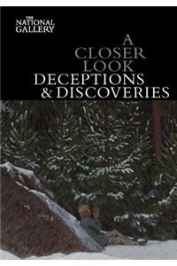 A Closer Look: Deceptions and Discoveries