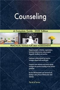 Counseling A Complete Guide - 2020 Edition