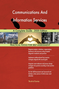 Communications And Information Services A Complete Guide - 2020 Edition