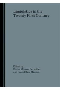 Linguistics in the Twenty First Century