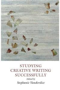 Studying Creative Writing - Successfully