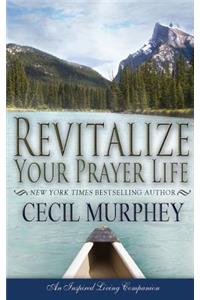 Revitalize Your Prayer Life