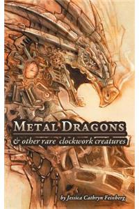 Metal Dragons & Other Rare Clockwork Creatures