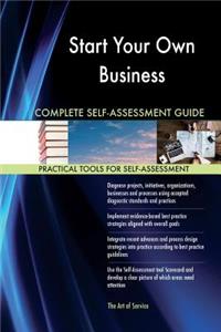Start Your Own Business Complete Self-Assessment Guide