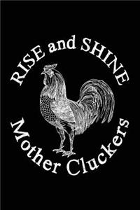 Rise And Shine Mother Cluckers