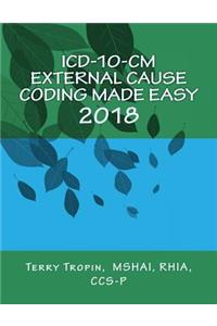 ICD-10-CM External Cause Coding Made Easy: 2018