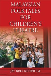 Malaysian Folktales for Children's Theatre