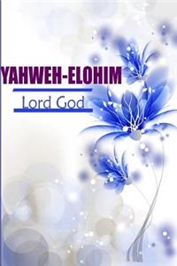 Yahweh Elohim Lord God