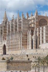 Cathedral of Santa Maria of Palma in Spain Journal