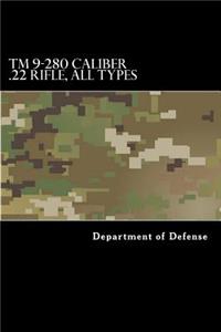 TM 9-280 Caliber .22 Rifle, All Types