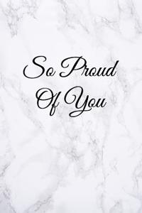 So Proud Of You: Blank Lined Journal, 108 pages, 5x8"