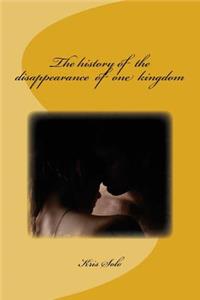 History of the Disappearance of One Kingdom