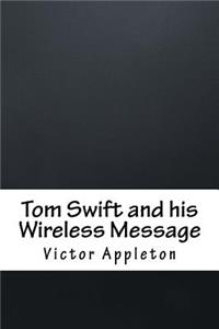 Tom Swift and His Wireless Message