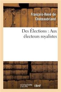 Des Élections: Aux Électeurs Royalistes