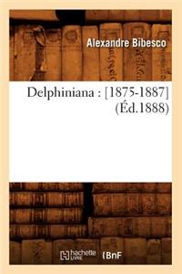 Delphiniana: [1875-1887] (Éd.1888)